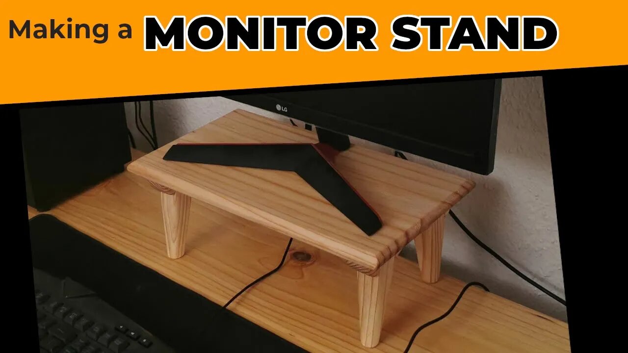 Making a Monitor Stand for my PC Monitor