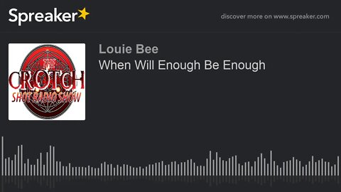 When Will Enough Be Enough