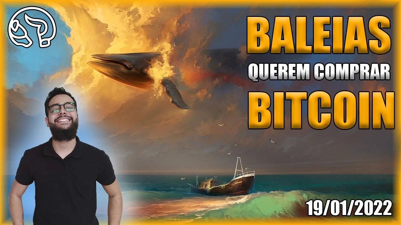 BALEIAS COMPRANDO BITCOIN ?! Saiba QUANDO COMPRAR - Análise BTC 19/01/2022