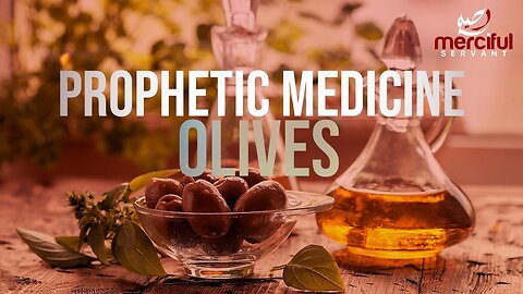 THE BLESSED OLIVE (PROPHETIC MEDICINE)