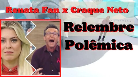 Relembre da Polêmica entre Craque Neto e Renata Fan, na Rede Bandeirantes | Os Donos da Bola