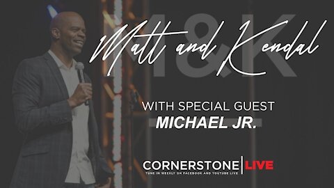 Matt and Kendal LIVE with special guest Michael Jr - Tuesday July 28th 2020