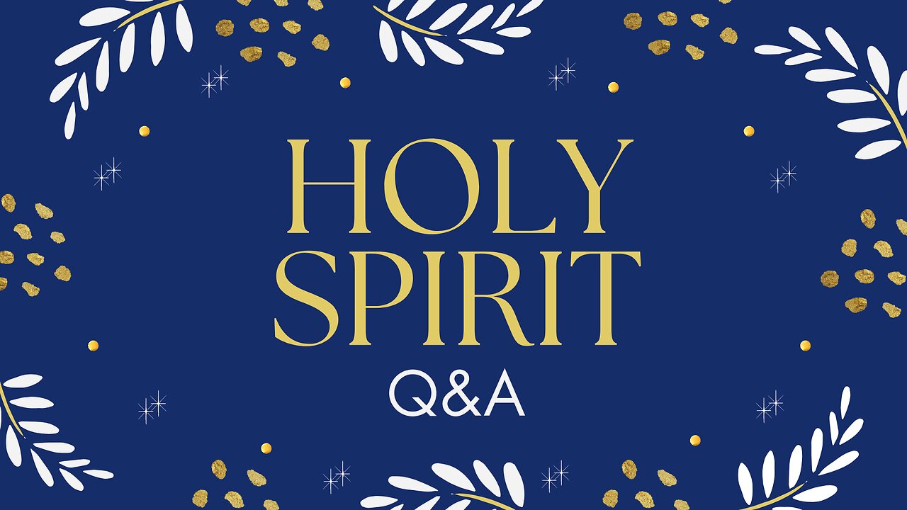 Holy Spirit Questions and Answers ~Week 5