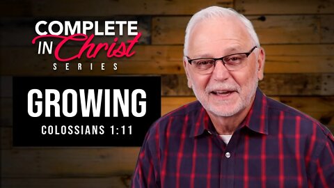 Complete In Christ Series: Growing