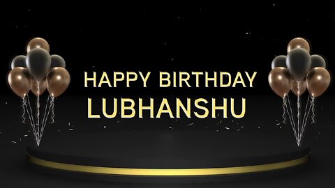 Wish you a very Happy Birthday Lubhanshu
