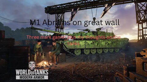 Another three mark game, m1 abrams. Also my thoughts on the tank!