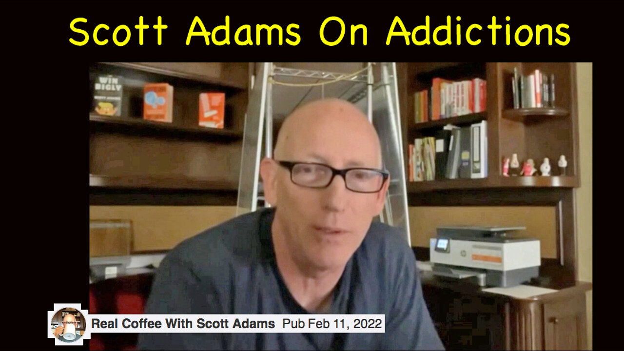 Scott Adams On Addictions