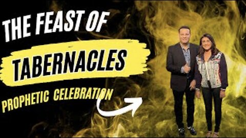 The Feast Of Tabernacles- Prophetic Celebration