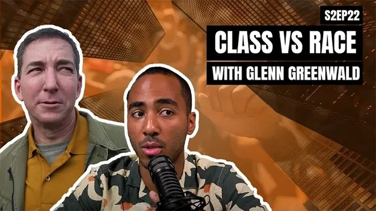 Class vs Race with Glenn Greenwald