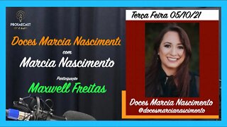 Prosaecast #113 com Doces Marcia Nascimento e Maxsuell Freitas