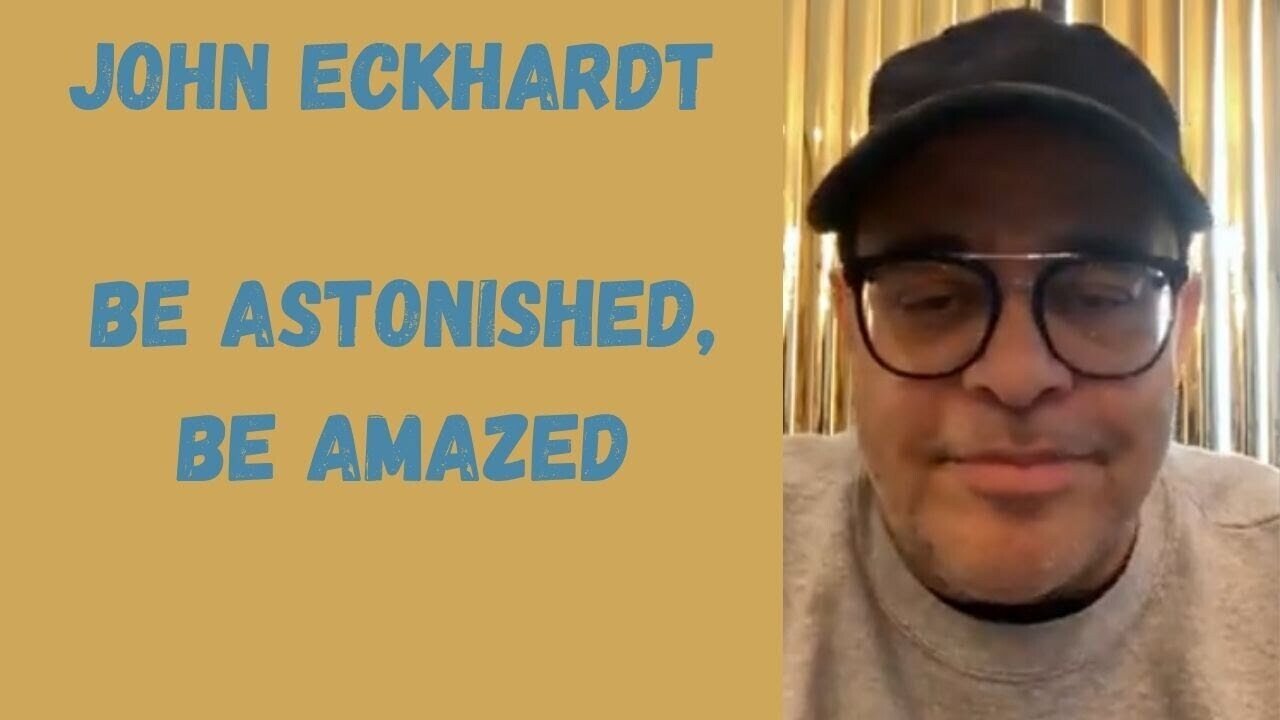 John Eckhardt-Be Astonished, Be Amazed