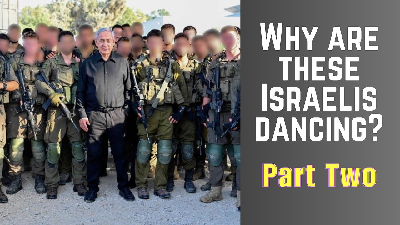 "Why are these Israelis Dancing?" Part II