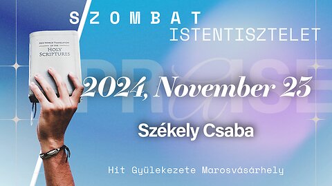 🆕Hit Gyülekezete Istentisztelet | Székely Csaba | 2024, November 23