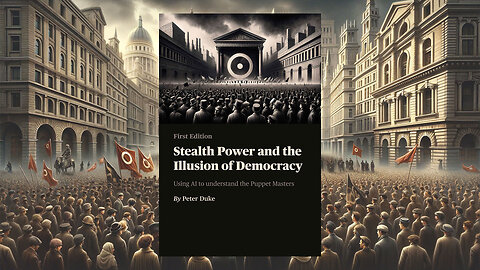 Stealth Power and the Illusion of Democracy - Book Promo