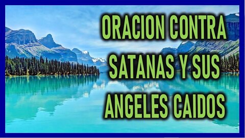 ORACION CONTRA SATANAS Y SUS ANGELES CAIDOS