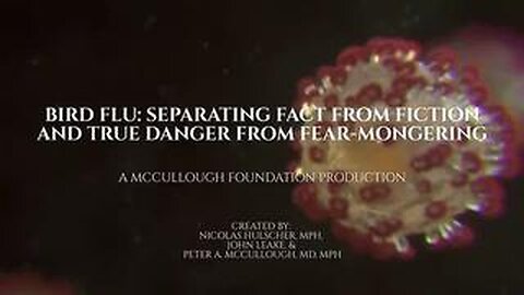 Bird Flu: Separating Fact From Fiction | Dr. Peter McCullough, The McCullough Foundation