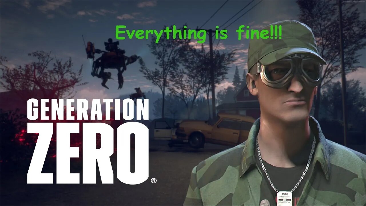 Everything is fine - Generation Zero Reboot EP2