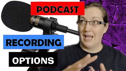 PODCAST Recording Options / Plan Your Podcast Recording Method