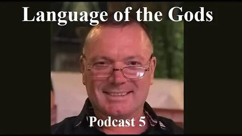 Podcast 5. Consciousness. (Language of the Gods).