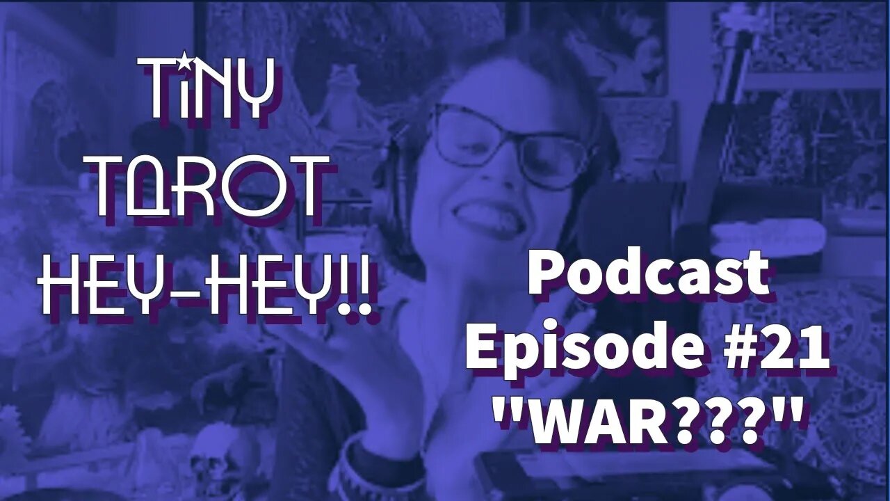 Tiny Tarot Podcast #21 - WAR?? Let's look at it for what it really is! #lowkeymagickal #tinytarot