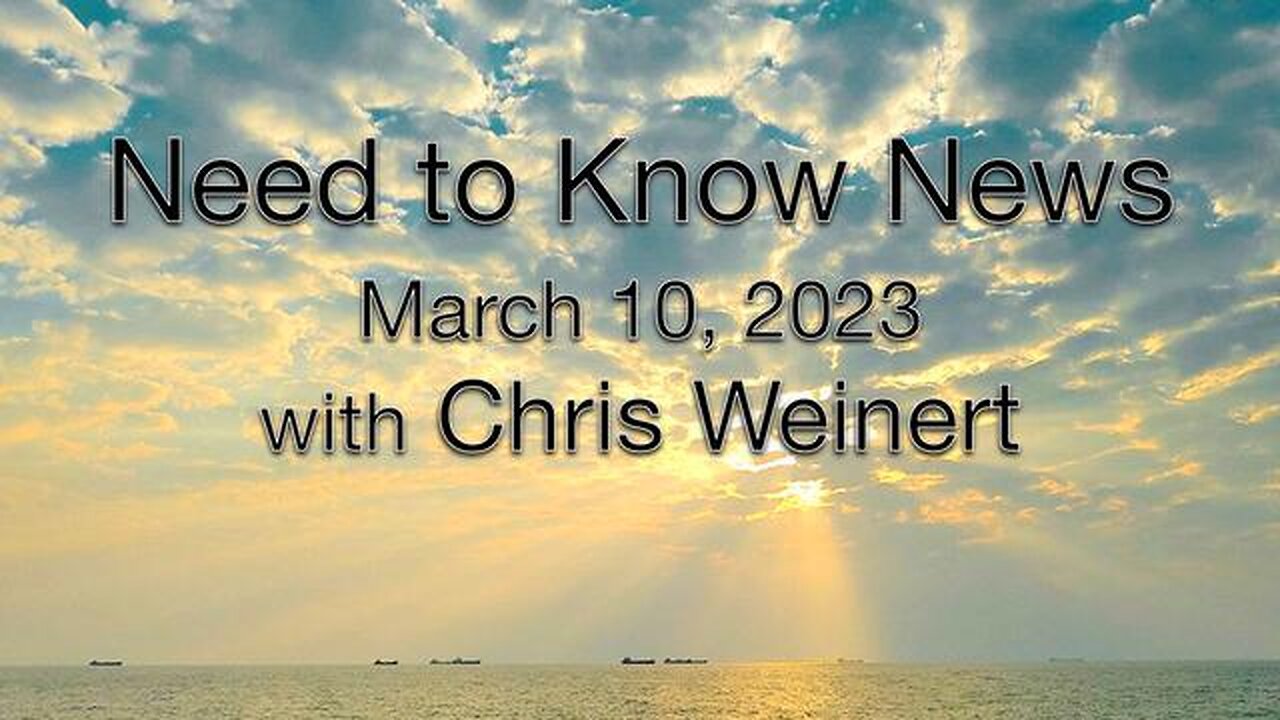 Need to Know News (10 March 2023) with Chris Weinert