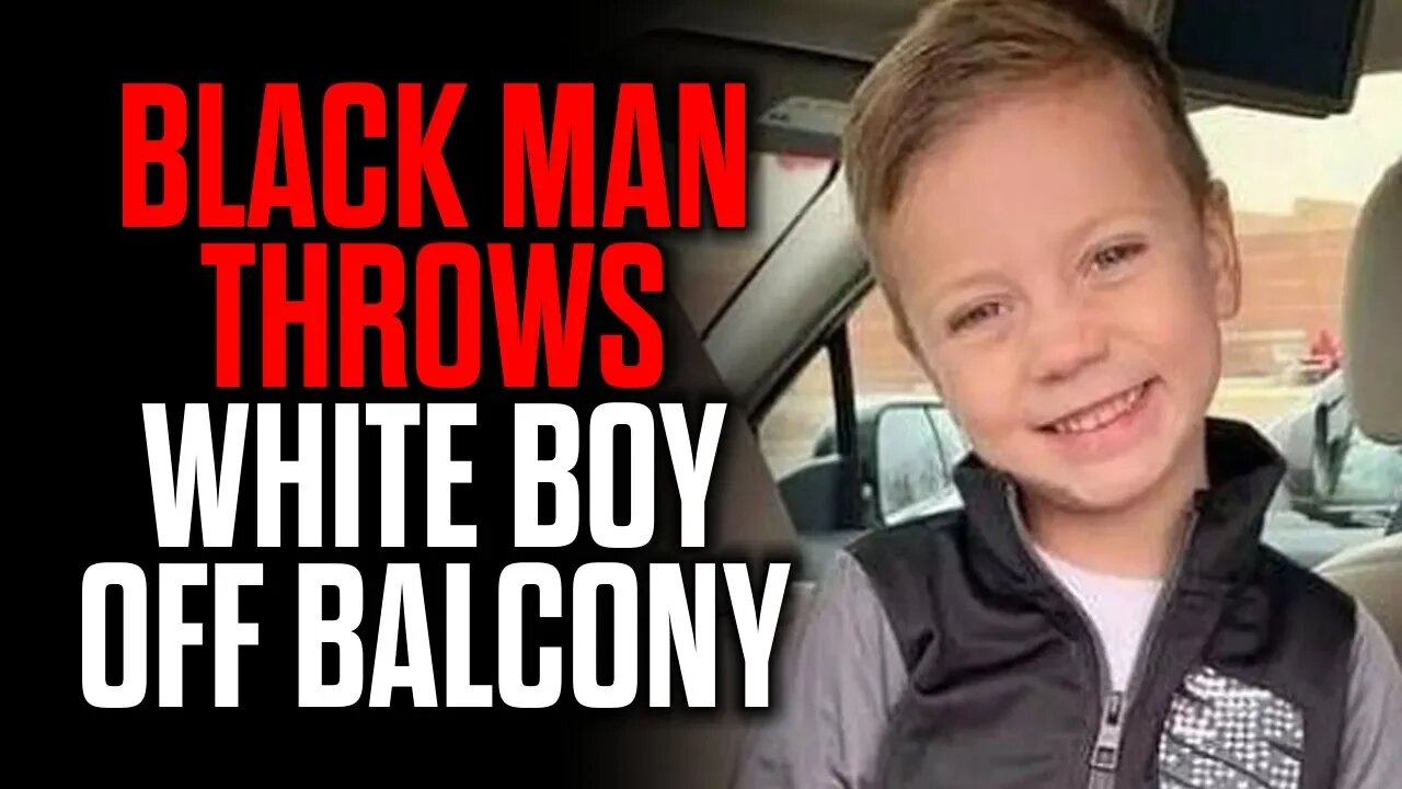 Black Man Throws White Boy Off Balcony