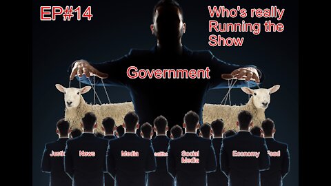 EP#14 Who's really running the show?