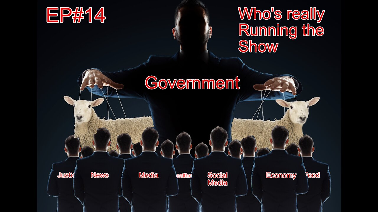 EP#14 Who's really running the show?