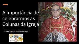 CATOLICUT - A importância de celebrar as Colunas da Igreja