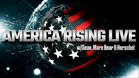 America Rising Live w/Mary & Herschel