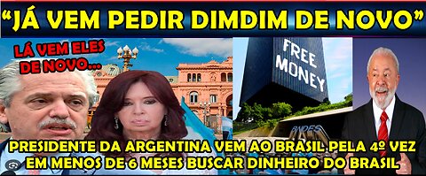 URGENTE APÓS QUEBRAR SEU PAÍS PRESIDENTE DA ARGENTINA TENTA TOMAR DINHEIRO DO BRASIL PELA 4º VEZ