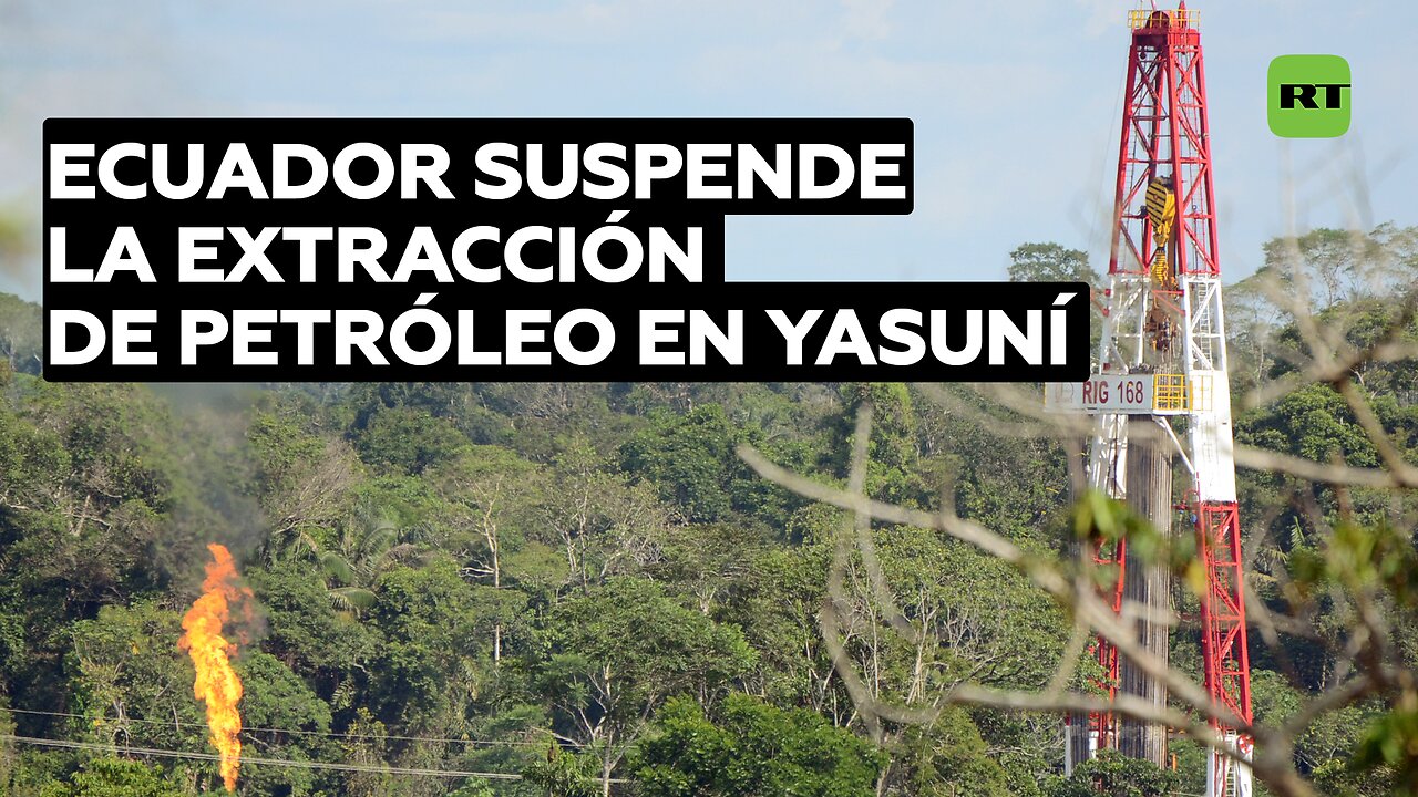 Ecuador anuncia la suspensión de la extracción de petróleo en Yasun