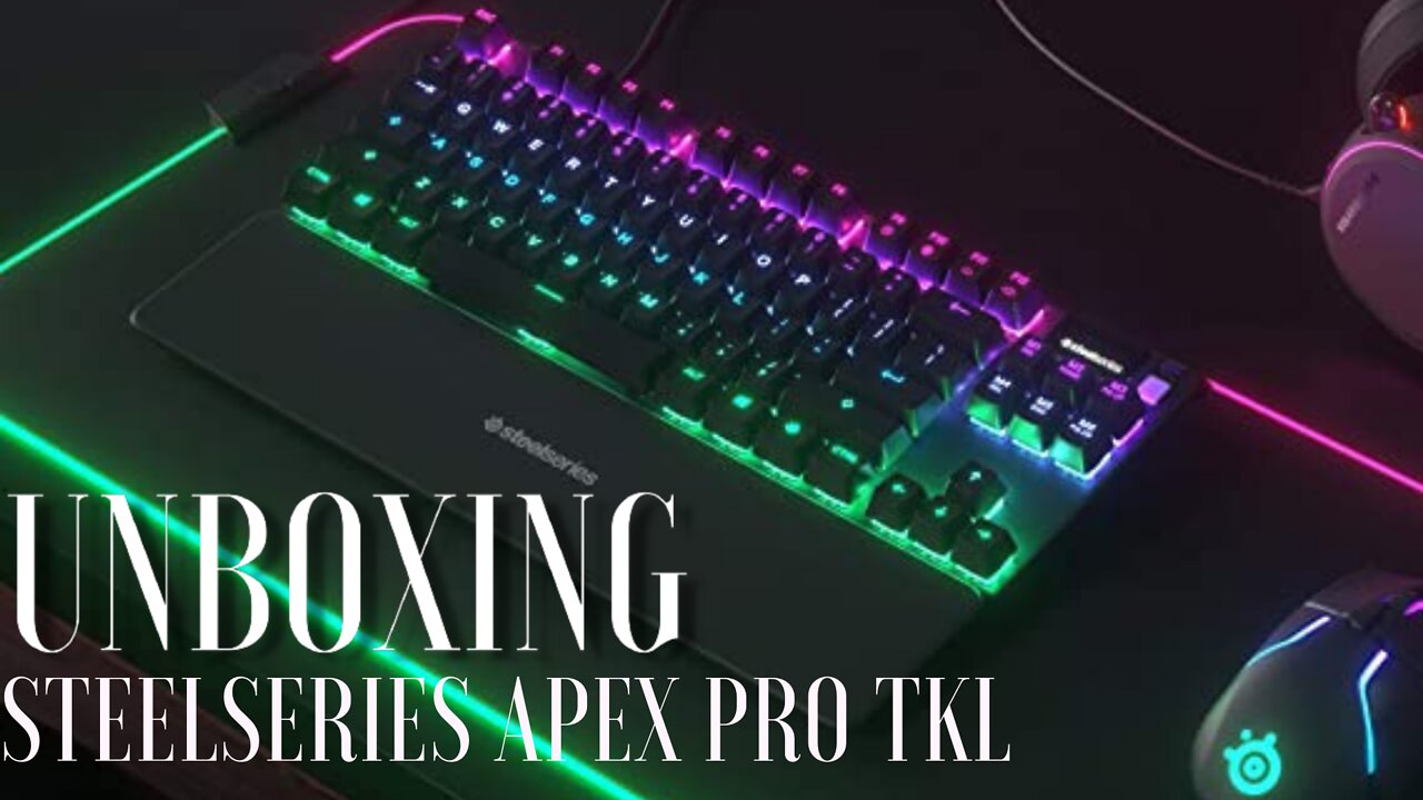 SteelSeries Apex Pro TKL Mechanical Gaming Keyboard Unboxing