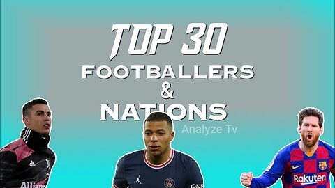 TOP 30 FOOTBALLERS & THEIR NATIONS