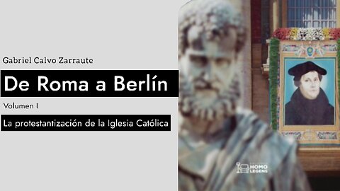 De Roma a Berlín: La protestantización de la Iglesia Católica.