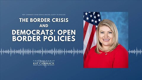 Rep. Cammack Joins Sean & Rachel Duffy's Podcast To Discuss Biden's Open Border Policies