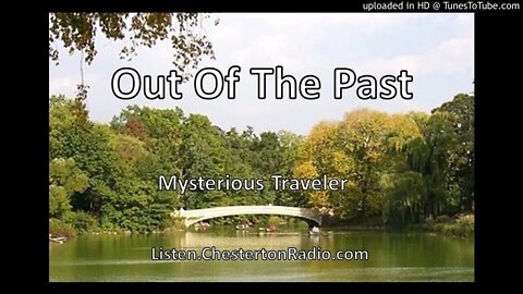 Out of the Past - Mysterious Traveler