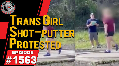 Trans Girl Shot-putter Protested | Nick Di Paolo Show #1563