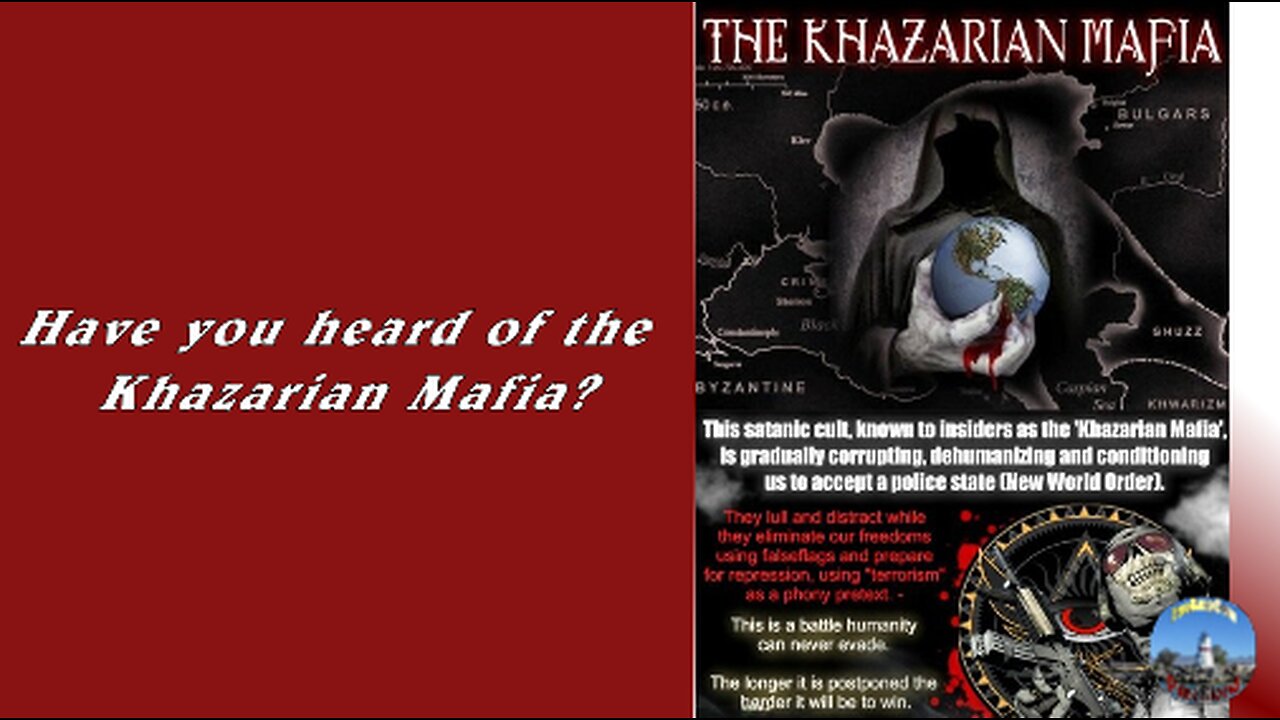 Have you heard of the Khazarian Mafia?