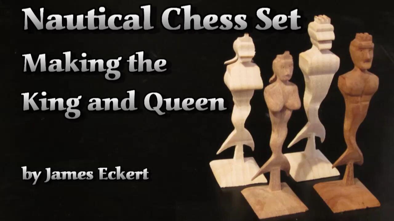 Nautical Chess Set: Making the King and Queen