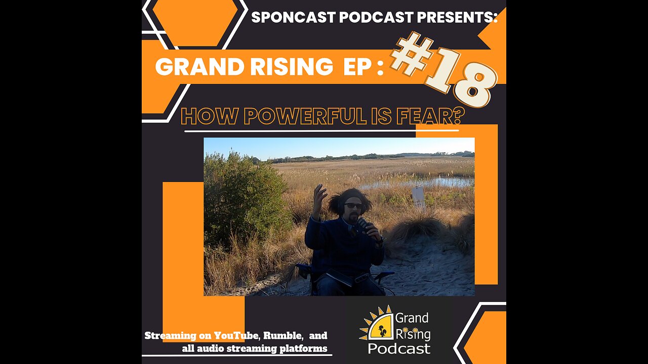 Grand Rising Ep#18 How powerful is fear?