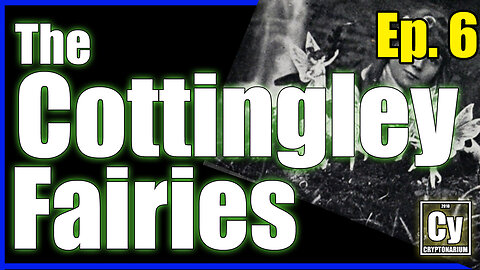 Episode 006 - The Cottingley Fairies