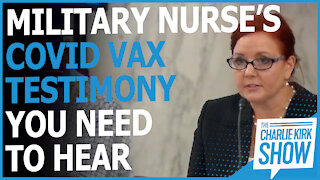 Military Nurse’s Covid Vax Testimony You Need To Hear