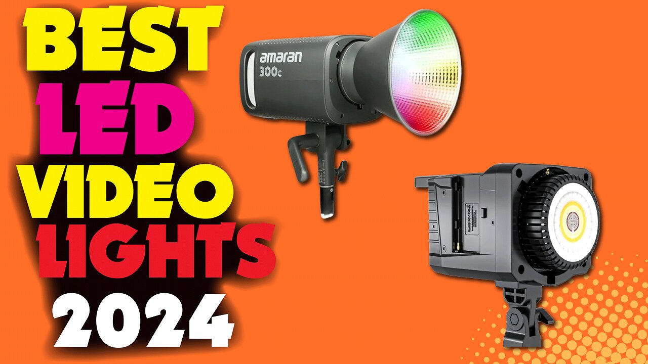 0 BEST LED VIDEO LIGHTS IN 2024