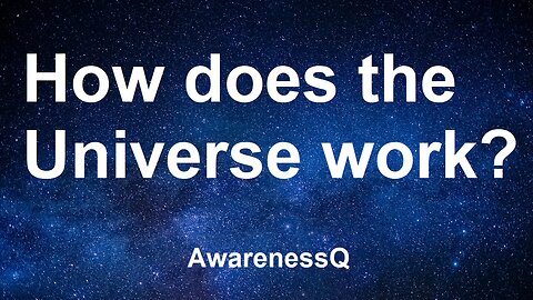 How does the universe work?