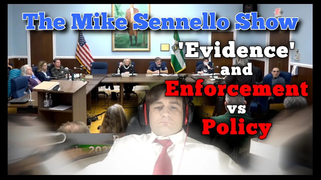The Mike Sennello Show: "Evidence" and Enforcement vs. Policy Issues