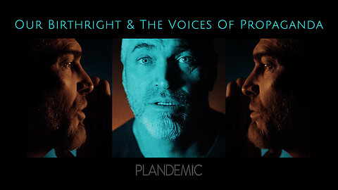Our Birthright & The Voices Of Propaganda