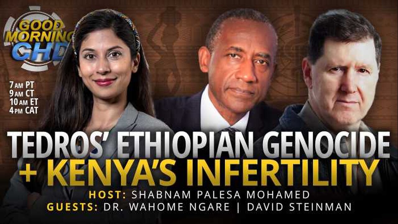 Tedros: Etiópiai népirtás + Kenya meddősége