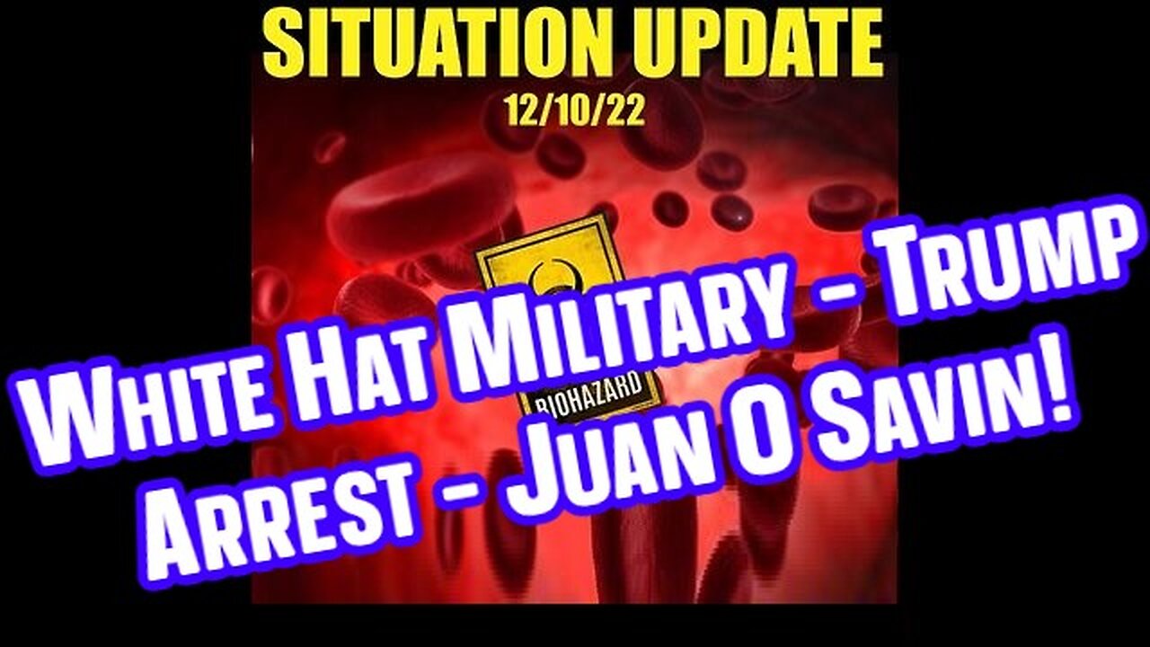 Situation Update: White Hat Military - Trump Arrest - Juan O Savin!