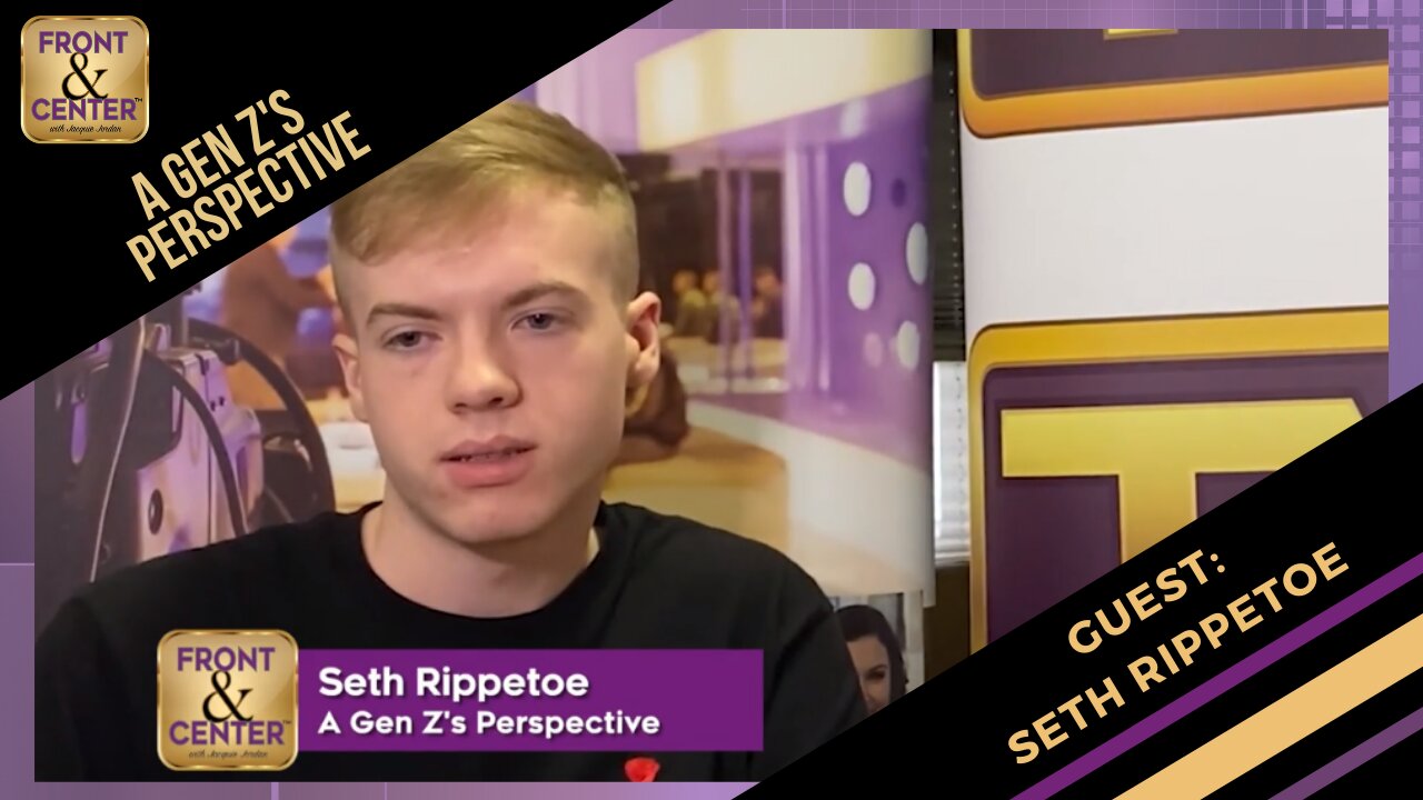 Front & Center with Jacquie Jordan - A Gen Z Perspective with Seth Rippetoe